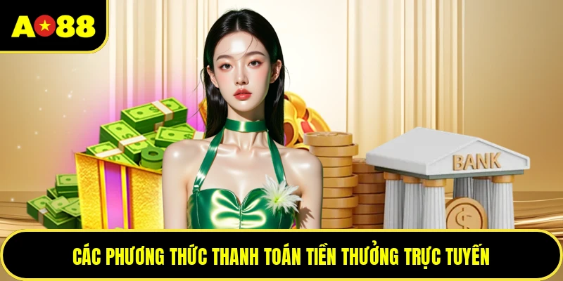 Các phương thức thanh toán tiền thưởng trực tuyến
