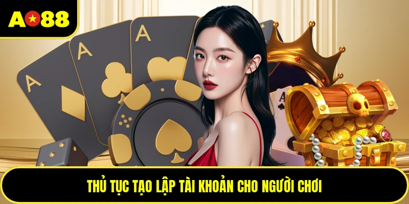 Thủ tục tạo lập tài khoản cho người chơi
